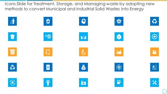 Icons Slide Treatment Storage Managing Waste Adopting New Methods Convert Municipal Industrial Solid Wastes Energy Demonstration PDF