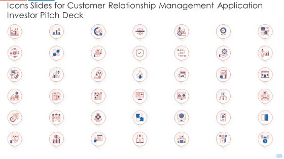 Icons Slides For Customer Relationship Management Application Investor Pitch Deck Template PDF