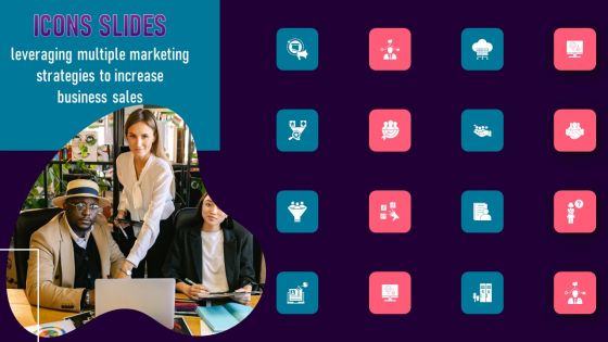 Icons Slides Leveraging Multiple Marketing Strategies To Increase Business Sales Infographics PDF