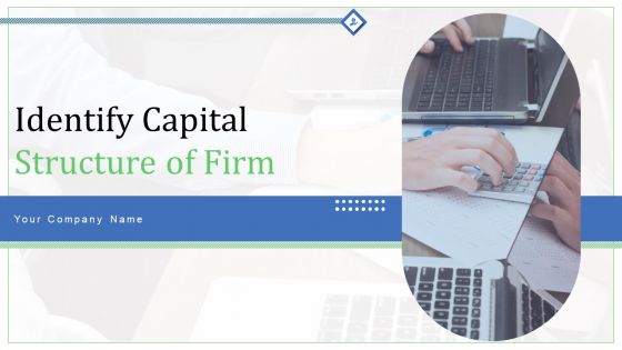 Identify Capital Structure Of Firm Ppt PowerPoint Presentation Complete Deck With Slides