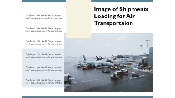 Image Of Shipments Loading For Air Transportaion Ppt PowerPoint Presentation File Sample PDF