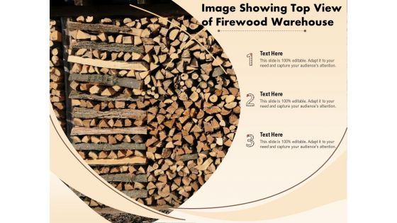 Image Showing Top View Of Firewood Warehouse Ppt PowerPoint Presentation Icon Display PDF Image Showing Top View Of Firewood Warehouse Ppt PowerPoint Presentation Icon Display PDF