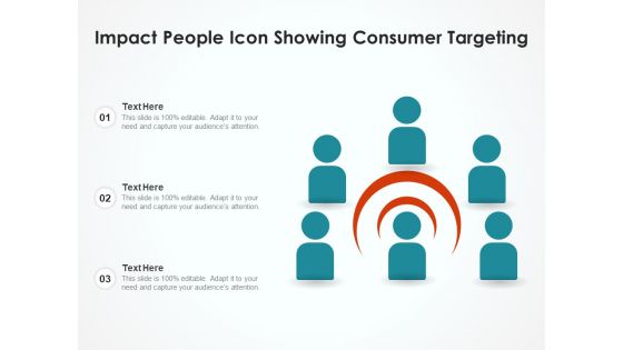 Impact People Icon Showing Consumer Targeting Ppt PowerPoint Presentation Gallery Objects PDF