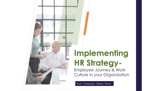 Implementing HR Strategy Employee Journey And Work Culture In Your Organization Ppt PowerPoint Presentation Complete Deck With Slides