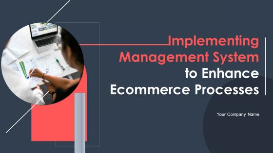 Implementing Management System To Enhance Ecommerce Processes Ppt PowerPoint Presentation Complete Deck With Slides