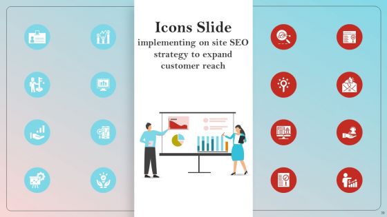 Implementing On Site SEO Strategy To Expand Customer Reach Ppt PowerPoint Presentation Complete Deck With Slides