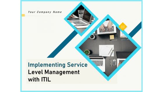 Implementing Service Level Management With ITIL Ppt PowerPoint Presentation Complete Deck With Slides