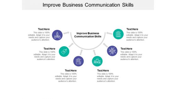 Improve Business Communication Skills Ppt PowerPoint Presentation Slides Elements Cpb