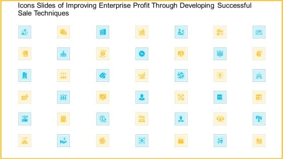 Improving Enterprise Profit Through Developing Successful Sale Techniques Ppt PowerPoint Presentation Complete With Slides