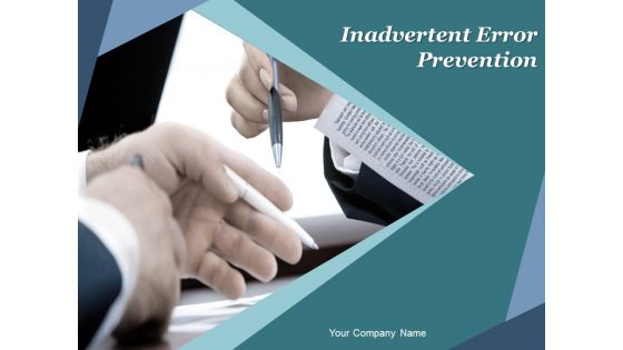 Inadvertent Error Prevention Ppt PowerPoint Presentation Complete Deck With Slides
