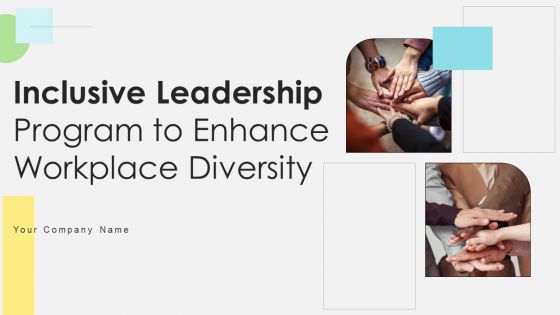 Inclusive Leadership Program To Enhance Workplace Diversity Ppt PowerPoint Presentation Complete Deck With Slides Inclusive Leadership Program To Enhance Workplace Diversity Ppt PowerPoint Presentation Complete Deck With Slides