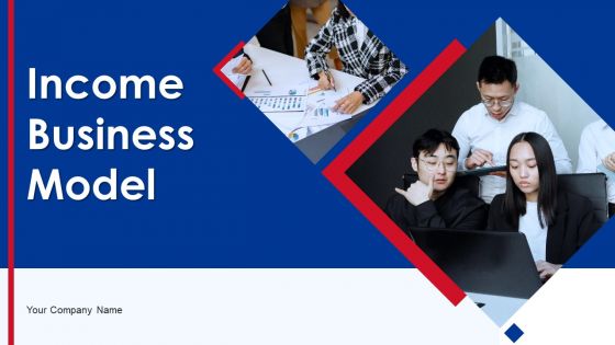 Income Business Model Ppt PowerPoint Presentation Complete With Slides