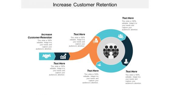 Increase Customer Retention Ppt PowerPoint Presentation Outline Graphics Tutorials Cpb