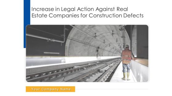 Increase In Legal Action Against Real Estate Companies For Construction Defects Ppt PowerPoint Presentation Complete With Slides