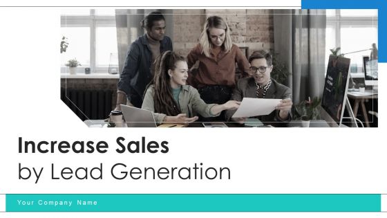 Increase Sales By Lead Generation Ppt PowerPoint Presentation Complete With Slides