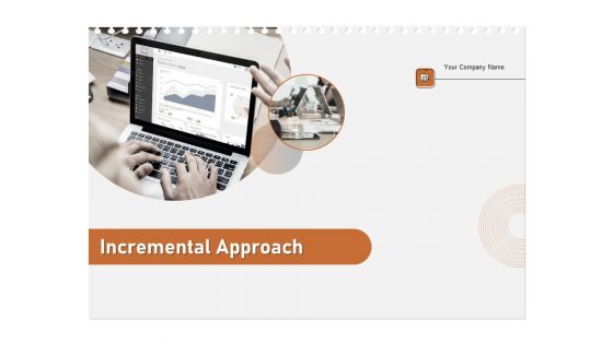 Incremental Approach Ppt PowerPoint Presentation Complete Deck With Slides Incremental Approach Ppt PowerPoint Presentation Complete Deck With Slides