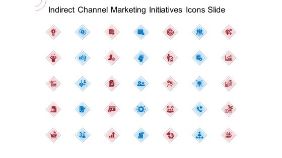 Indirect Channel Marketing Initiatives Icons Slide Structure PDF Indirect Channel Marketing Initiatives Icons Slide Structure PDF