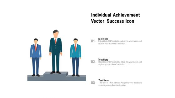 Individual Achievement Vector Success Icon Ppt PowerPoint Presentation Icon Ideas PDF