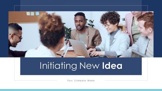 Initiating New Idea Marketing Manufacture Ppt PowerPoint Presentation Complete Deck With Slides