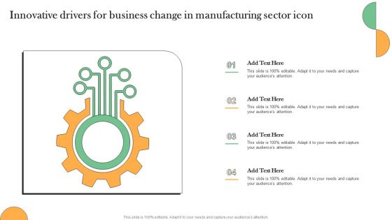 Innovative Drivers For Business Change In Manufacturing Sector Icon Guidelines PDF