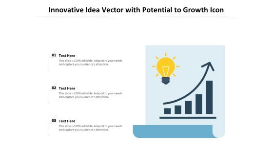Innovative Idea Vector With Potential To Growth Icon Ppt PowerPoint Presentation Gallery Graphics Example PDF