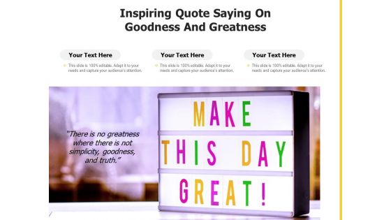 Inspiring Quote Saying On Goodness And Greatness Ppt PowerPoint Presentation File Master Slide PDF Inspiring Quote Saying On Goodness And Greatness Ppt PowerPoint Presentation File Master Slide PDF