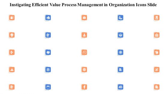 Instigating Efficient Value Process Management In Organization Ppt PowerPoint Presentation Complete Deck With Slides