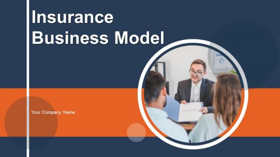 Insurance Business Model Ppt PowerPoint Presentation Complete Deck With Slides