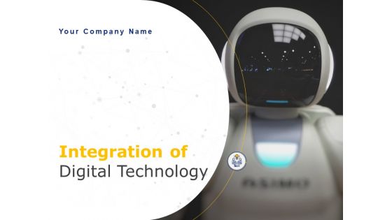 Integration Of Digital Technology Ppt PowerPoint Presentation Complete Deck With Slides