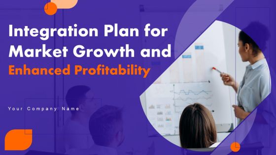 Integration Plan For Market Growth And Enhanced Profitability Ppt PowerPoint Presentation Complete Deck With Slides