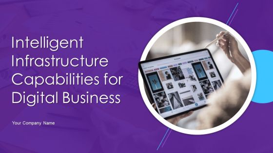 Intelligent Infrastructure Capabilities For Digital Business Ppt PowerPoint Presentation Complete Deck With Slides