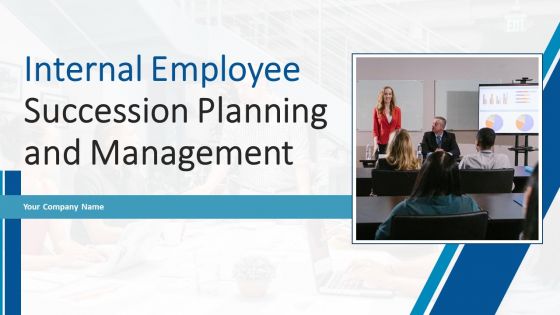 Internal Employee Succession Planning And Management Ppt PowerPoint Presentation Complete Deck With Slides