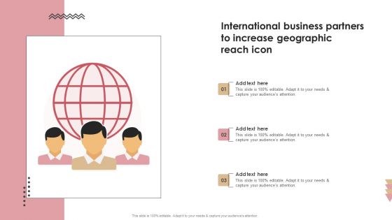 International Business Partners To Increase Geographic Reach Icon Background PDF
