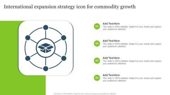 International Expansion Strategy Icon For Commodity Growth Mockup PDF