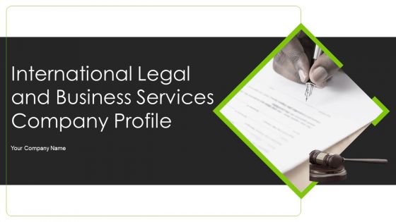 International Legal And Business Services Company Profile Ppt PowerPoint Presentation Complete With Slides