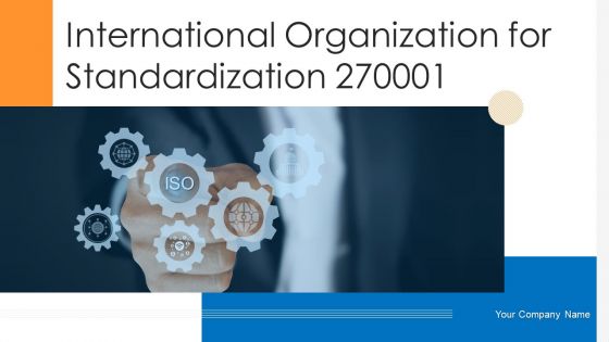 International Organization For Standardization 270001 Ppt PowerPoint Presentation Complete Deck With Slides