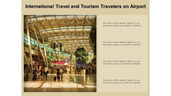 International Travel And Tourism Travelers On Airport Ppt PowerPoint Presentation Pictures Infographic Template