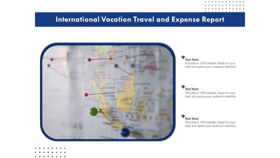 International Vacation Travel And Expense Report Ppt PowerPoint Presentation Gallery Design Templates PDF International Vacation Travel And Expense Report Ppt PowerPoint Presentation Gallery Design Templates PDF