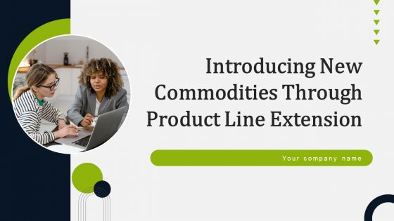 Introducing New Commodities Through Product Line Extension Ppt PowerPoint Presentation Complete Deck With Slides