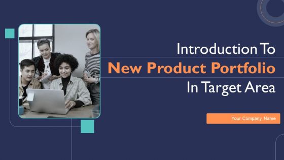 Introduction To New Product Portfolio In Target Area Ppt PowerPoint Presentation Complete Deck With Slides