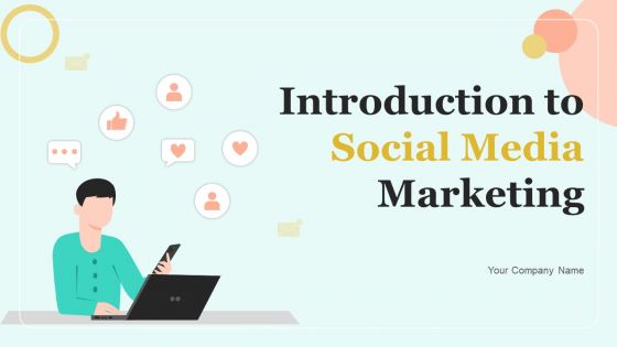Introduction To Social Media Marketing Ppt PowerPoint Presentation Complete Deck With Slides