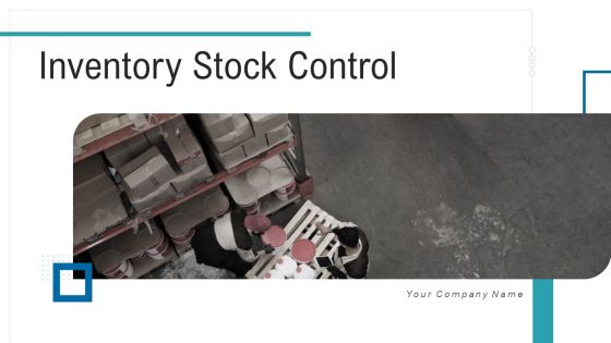 Inventory Stock Control Ppt PowerPoint Presentation Complete Deck With Slides