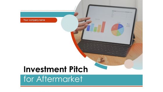 Investment Pitch For Aftermarket Ppt PowerPoint Presentation Complete Deck With Slides