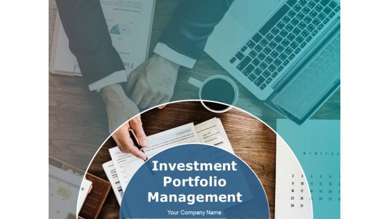 Investment Portfolio Management Ppt PowerPoint Presentation Complete Deck With Slides