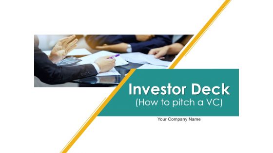 Investor Deck PowerPoint Presentation Complete Deck With Slides Investor Deck PowerPoint Presentation Complete Deck With Slides
