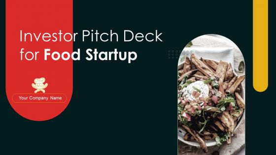 Investor Pitch Deck For Food Startup Ppt PowerPoint Presentation Complete Deck With Slides Investor Pitch Deck For Food Startup Ppt PowerPoint Presentation Complete Deck With Slides