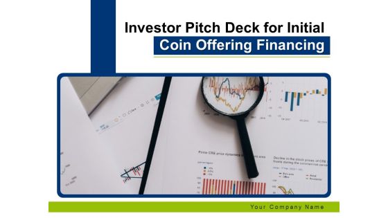 Investor Pitch Deck For Initial Coin Offering Financing Ppt PowerPoint Presentation Complete Deck With Slides