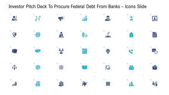 Investor Pitch Deck To Procure Federal Debt From Banks Icons Slide Ppt Infographic Template Format PDF Investor Pitch Deck To Procure Federal Debt From Banks Icons Slide Ppt Infographic Template Format PDF