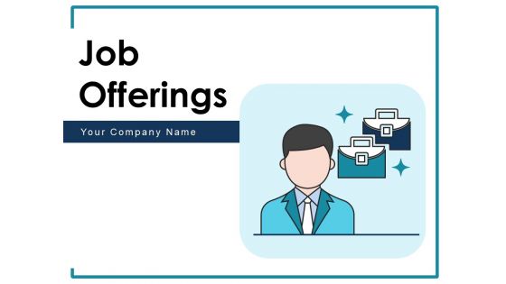 Job Offerings Employment Opportunity Ppt PowerPoint Presentation Complete Deck