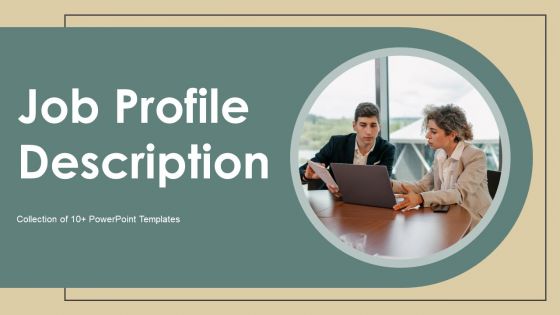Job Profile Description Ppt PowerPoint Presentation Complete Deck With Slides